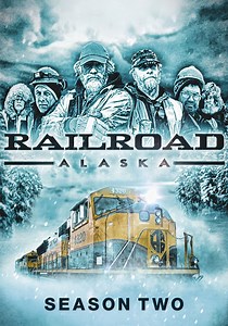 Railroad Alaska Season 2 - watch episodes streaming online