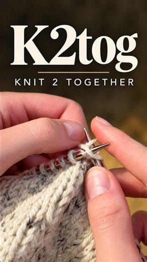 How to Knit K2tog (Knit 2 Together) - Easy Knitting Decrease