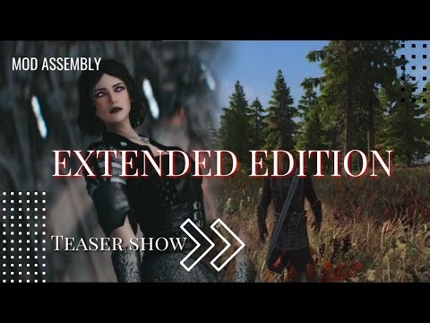 EXTENDED EDITION - SKYRIM MOD ASSEMBLY - (Teaser show)