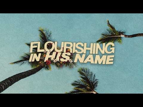 Flourishing In His Name | August 30 | My Father's Vineyard