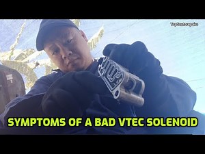 SYMPTOMS OF A BAD VTEC SOLENOID