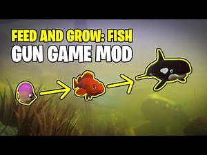 Gun Game Mod | Feed and Grow: Fish!
