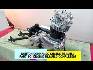 Norton Commando Engine Rebuild. Part 80: Engine Rebuild Completed!