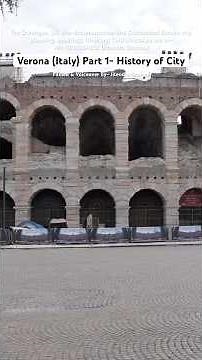 Verona (Italy) Part 1- History of City
