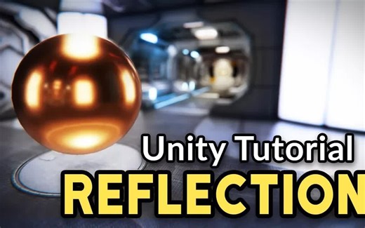 【中字搬运】REFLECTIONS in Unity