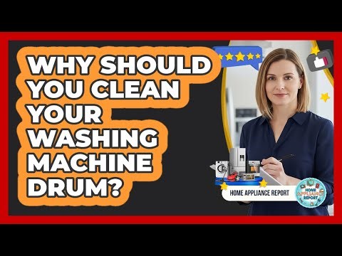 Why Should You Clean Your Washing Machine Drum?