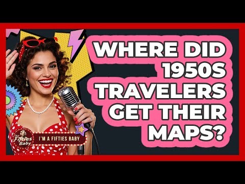 Where Did 1950s Travelers Get Their Maps?