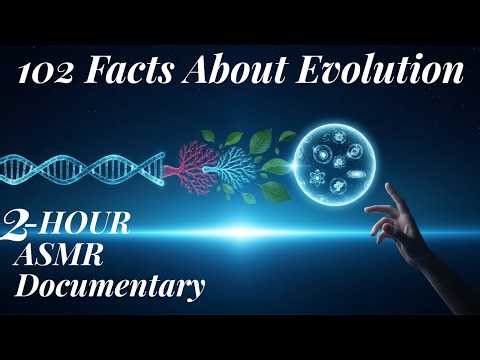 102 Calming Facts About Evolution | Fall Asleep to Nature’s Light & Soothing Science ASMR