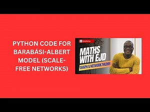 22. Python Code for Barabási-Albert Model (Scale Free Networks)