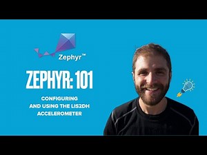 Zephyr 101 - Using the LIS2DH Accelerometer