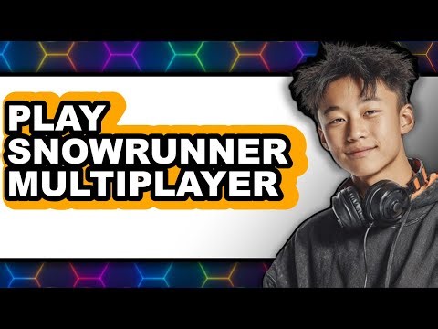 How to Play SnowRunner Multiplayer (Full Guide)