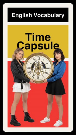 17K views · 757 reactions | English Vocabulary: TIME CAPSULE (Meaning + Example) | WordCraft Academy | Facebook