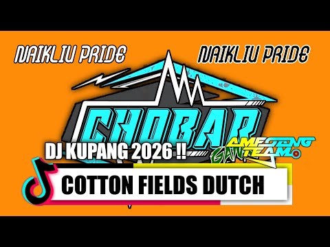 DJ KUPANG COTTON FIELDS FYP TIKTOK ( CHAMPAR CHOBAR X PUTRA BELE )#remix 