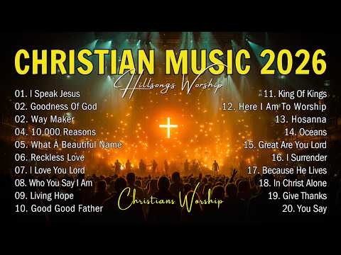 Best Worship Songs 2026 ✝️ Top Christian Praise & Worship Music | Powerful Songs for Faith & Prayer