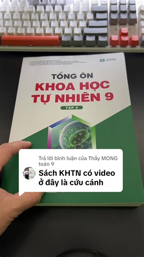 Sách Tổng Ôn Khoa Học Tự Nhiên 9 Có Video Lời Giải