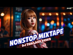 NEW BEST Dj Thailand Remix - NONSTOP MIXTAPE 2025 - Tiktok Mashups - Dj Bharz