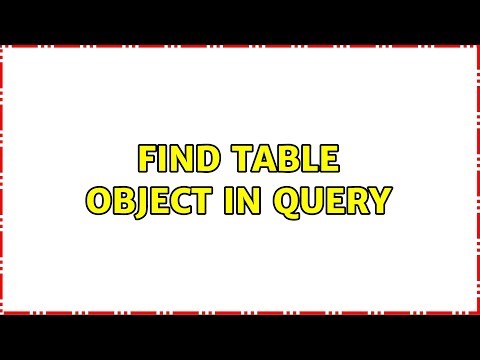 Find Table object in query