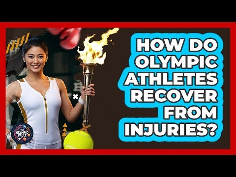How Do Olympic Athletes Recover From Injuries? - The Olympic Vault