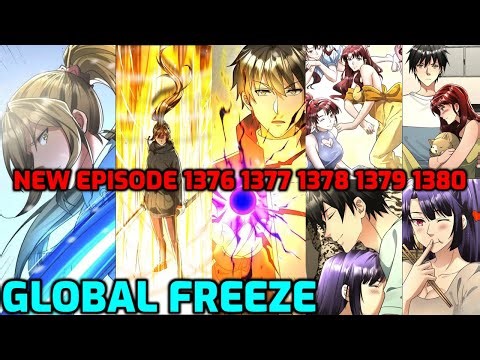 GLOBAL FREEZE Episode 1376 1377 1378 1379 1380 - Wuluan Empire Arc | Manhua Comic