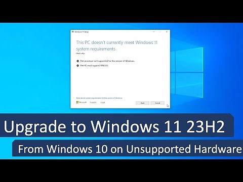 Upgrade to Windows 11 23H2 from Windows 10 on Unsupported hardware