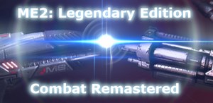 ME2 LE Combat Remastered
