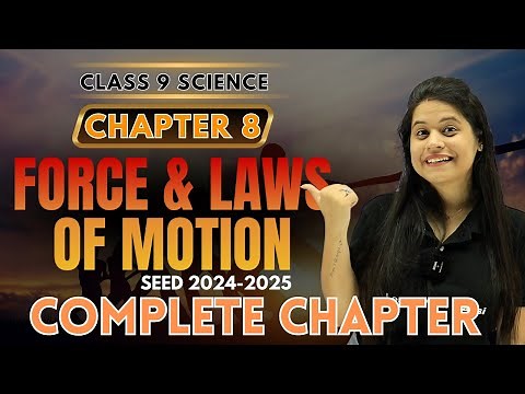 Force And Laws Of Motion | Complete Chapter | Chapter 8 | SEED 2024-2025