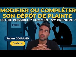 Complément de plainte : comment modifier ou compléter son dépôt de plainte ? (+ Guide offert)