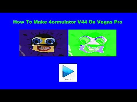 How To Make 4ormulator V44 On Vegas Pro
