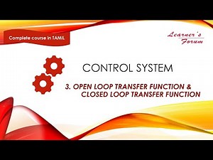 CONTROL SYSTEM | OPEN LOOP TRANSFER FUNCTION | CLOSED LOOP TRANSFER FUNCTION