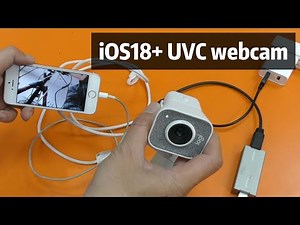 UVC (USB Video Class) on iOS 18 possible??! How to Enable UVC Webcam Support on iOS 18?