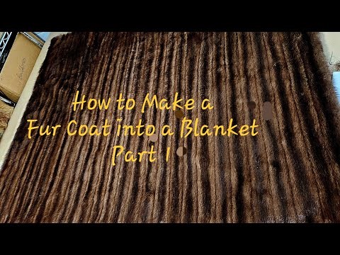 How to Make a Fur Coat into a Blanket Part 1