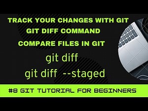GIT Tutorial for Beginners #8 | Compare Files in Git | Git Diff Command | Track your changes via Git