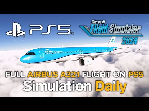 Microsoft Flight Simulator 2024 for PS5 - Can the PS5 Handle Complex Airliners? - Full A321 Flight