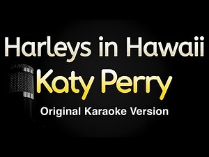 Harleys in Hawaii - Katy Perry (Karaoke Songs With Lyrics - Original Key)