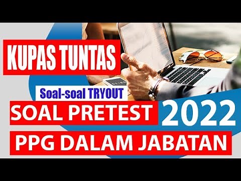 SOAL-SOAL PPG DALAM JABATAN 2022 - TRIK CEPAT - CARA MUDAH MENGERJAKANNYA