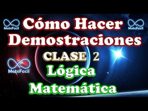 29. Cómo hacer demostraciones - Clase 2: Lógica Matemática