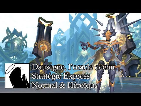 Dausegne, l'Oracle déchu | Stratégie Express (Normal & Héroïque)