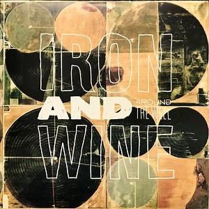 Iron And Wine - Around The Well