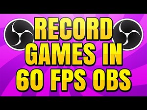 How to Record Games in 60 FPS with OBS Studio