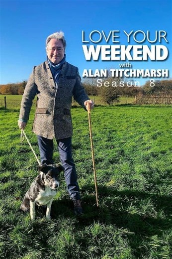 Love Your Weekend with Alan Titchmarsh - Season 8 - Episode 02 Eng Sub