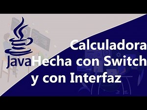CALCULADORA CON SWITCH E INTERFAZ EN JAVA