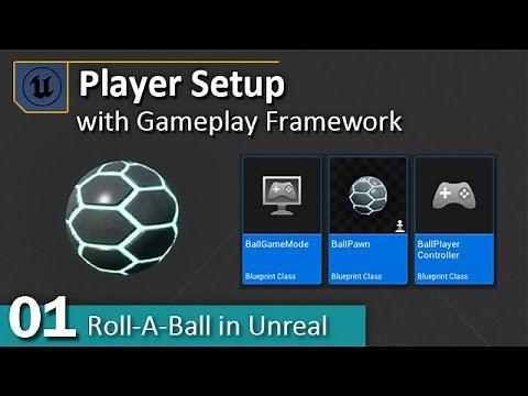 Player Setup - 01 - Roll A Ball in Unreal