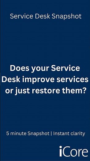 Does your Service Desk improve services or just restore them?