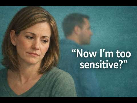 Why They Say You’re Too Sensitive During Arguments