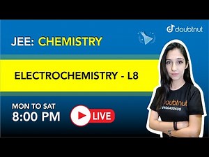 ELECTROCHEMISTRY | JEE| Class 12 Chemistry | 8 PM Class By Navjot Ma'am |L8| English Medium|Doubtnut