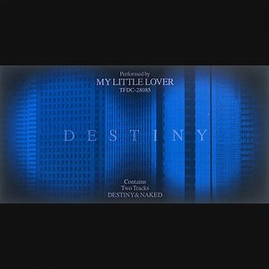 DESTINY | My Little Lover オフィシャルサイト