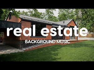 Real Estate Background Music