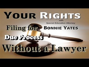 Filing for Due Process Without an Attorney with Special Education Attorney Bonnie yates Part 1