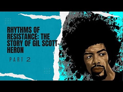 The Untold Story of Gil Scott-Heron Pt. 2