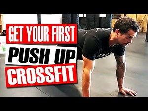 Get Your First Push Up! (CrossFit Beginners)